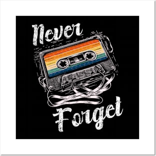 Never Forget -Retro Cassette Vibes Posters and Art